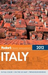 Fodor's Italy 2012 (Full-color Travel Guide) Fodor's Italy 2012 (Full-color Travel Guide)