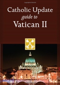 Catholic Update Guide to Vatican II (Catholic Update Guides) Catholic Update Guide to Vatican II (Catholic Update Guides)