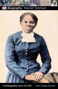 DK Biography: Harriet Tubman DK Biography: Harriet Tubman