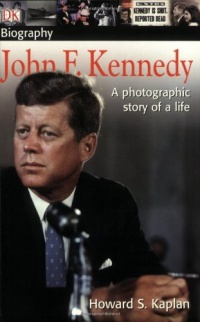 DK Biography: John F. Kennedy DK Biography: John F. Kennedy