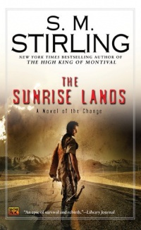 The Sunrise Lands: A Novel of the Change (Change Series) The Sunrise Lands: A Novel of the Change (Change Series)