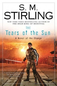 The Tears of the Sun: A Novel of the Change (Change Series) The Tears of the Sun: A Novel of the Change (Change Series)