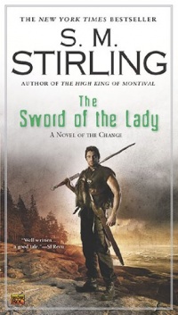 The Sword of the Lady: A Novel of the Change (Change Series) The Sword of the Lady: A Novel of the Change (Change Series)