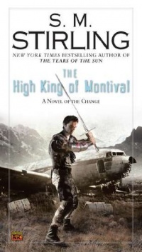 The High King of Montival: A Novel of the Change (Change Series) The High King of Montival: A Novel of the Change (Change Series)
