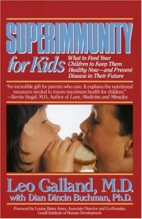 Superimmunity for Kids: What to Feed Your Children to Keep Them Healthy Now, and Prevent Disease in Their Future Superimmunity for Kids: What to Feed Your Children to Keep Them Healthy Now, and Prevent Disease in Their Future