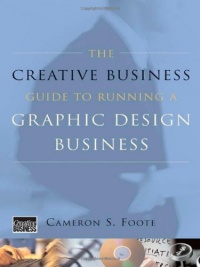 The Creative Business Guide to Running a Graphic Design Business (Updated Edition) The Creative Business Guide to Running a Graphic Design Business (Updated Edition)