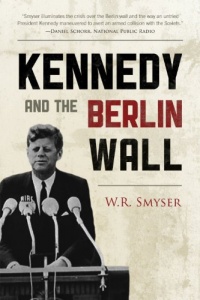 Kennedy and the Berlin Wall Kennedy and the Berlin Wall