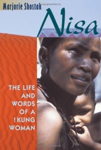 Nisa: The Life and Words of a !Kung Woman Nisa: The Life and Words of a !Kung Woman