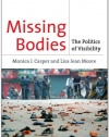 Missing Bodies: The Politics of Visibility (Biopolitics: Medicine, Technoscience, and Health in the 21st Century)