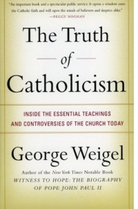 The Truth of Catholicism: Inside the Essential Teachings and Controversies of the Church Today The Truth of Catholicism: Inside the Essential Teachings and Controversies of the Church Today