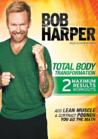 Bob Harper: Total Body Transformation Bob Harper: Total Body Transformation