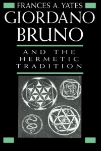 Giordano Bruno and the Hermetic Tradition Giordano Bruno and the Hermetic Tradition