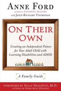 On Their Own: Creating an Independent Future for Your Adult Child With Learning Disabilities and ADHD: A Family Guide On Their Own: Creating an Independent Future for Your Adult Child With Learning Disabilities and ADHD: A Family Guide