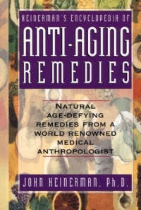 Heinerman's Encyclopedia of Anti Aging Remedies Heinerman's Encyclopedia of Anti Aging Remedies