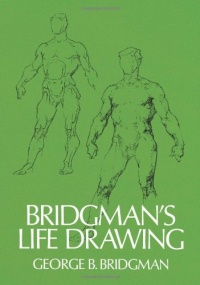 Bridgman's Life Drawing (Dover Anatomy for Artists) Bridgman's Life Drawing (Dover Anatomy for Artists)