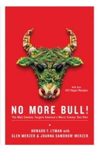No More Bull!: The Mad Cowboy Targets America's Worst Enemy: Our Diet No More Bull!: The Mad Cowboy Targets America's Worst Enemy: Our Diet