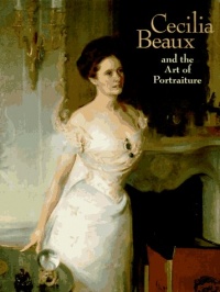 Cecilia Beaux and the Art of Portraiture Cecilia Beaux and the Art of Portraiture