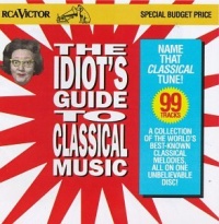 Idiots Guide to Classical Music Idiots Guide to Classical Music