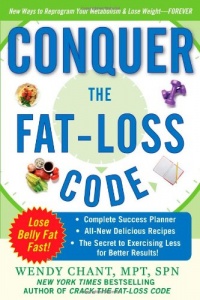 Conquer the Fat-Loss Code (Includes: Complete Success Planner, All-New Delicious Recipes, and the Secret to Exercising Less for Better Results!) Conquer the Fat-Loss Code (Includes: Complete Success Planner, All-New Delicious Recipes, and the Secret to Exercising Less for Better Results!)
