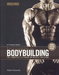 Encyclopedia of Bodybuilding: The Complete A-Z Book on Muscle Building Encyclopedia of Bodybuilding: The Complete A-Z Book on Muscle Building