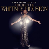 I Will Always Love You: The Best Of Whitney Houston I Will Always Love You: The Best Of Whitney Houston