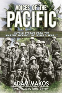 Voices of the Pacific: Untold Stories from the Marine Heroes of World War II Voices of the Pacific: Untold Stories from the Marine Heroes of World War II