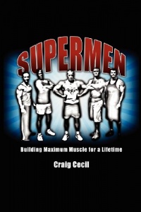 Supermen: Building Maximum Muscle for a Lifetime Supermen: Building Maximum Muscle for a Lifetime