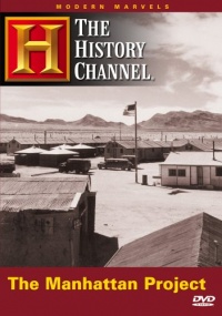 Modern Marvels - The Manhattan Project (History Channel) Modern Marvels - The Manhattan Project (History Channel)