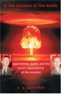 In the Shadow of the Bomb: Oppenheimer, Bethe, and the Moral Responsibility of the Scientist (Princeton Series in Physics) In the Shadow of the Bomb: Oppenheimer, Bethe, and the Moral Responsibility of the Scientist (Princeton Series in Physics)