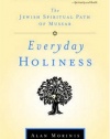 Everyday Holiness: The Jewish Spiritual Path of Mussar