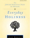 Everyday Holiness: The Jewish Spiritual Path of Mussar