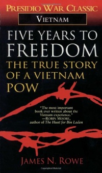 Five Years to Freedom: The True Story of a Vietnam POW Five Years to Freedom: The True Story of a Vietnam POW