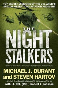 The Night Stalkers: Top Secret Missions of the U.S. Army's Special Operations Aviation Regiment The Night Stalkers: Top Secret Missions of the U.S. Army's Special Operations Aviation Regiment