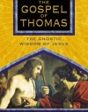 The Gospel of Thomas: The Gnostic Wisdom of Jesus