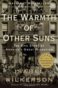 The Warmth of Other Suns: The Epic Story of America's Great Migration The Warmth of Other Suns: The Epic Story of America's Great Migration