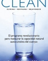 Clean: El programa revolucionario para restaurar la capacidad natural autocurativa del cuerpo (Spanish Edition)