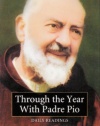 Through the Year With Padre Pio: 365 Daily Readings