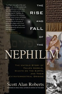 The Rise and Fall of the Nephilim: The Untold Story of Fallen Angels, Giants on the Earth, and Their Extraterrestrial Origins The Rise and Fall of the Nephilim: The Untold Story of Fallen Angels, Giants on the Earth, and Their Extraterrestrial Origins