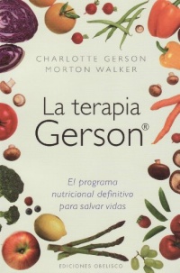 La terapia Gerson (Coleccion Salud y Vida Natural) (Spanish Edition) La terapia Gerson (Coleccion Salud y Vida Natural) (Spanish Edition)