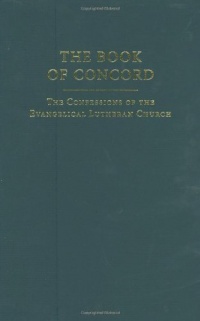 The Book of Concord: The Confessions of the Evangelical Lutheran Church The Book of Concord: The Confessions of the Evangelical Lutheran Church