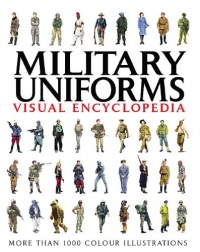 MILITARY UNIFORMS VISUAL ENCYCLOPEDIA MILITARY UNIFORMS VISUAL ENCYCLOPEDIA