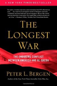 The Longest War: The Enduring Conflict between America and Al-Qaeda The Longest War: The Enduring Conflict between America and Al-Qaeda