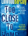 Too Close to Home: A Thriller