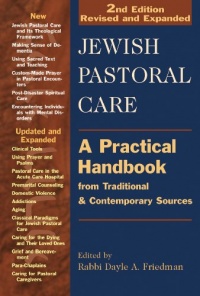 Jewish Pastoral Care: A Practical Handbook from Traditional and Contemporary Sources Jewish Pastoral Care: A Practical Handbook from Traditional and Contemporary Sources