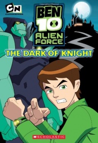 The Ben 10 Alien Force: The Dark of Knight The Ben 10 Alien Force: The Dark of Knight
