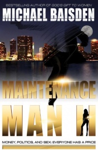 Maintenance Man II: Money, Politics & Sex: Everyone Has A Price Maintenance Man II: Money, Politics & Sex: Everyone Has A Price