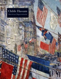 Childe Hassam, American Impressionist (Metropolitan Museum of Art Series) Childe Hassam, American Impressionist (Metropolitan Museum of Art Series)