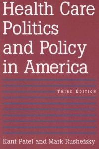 Health Care Politics And Policy in America Health Care Politics And Policy in America