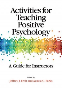 Activities for Teaching Positive Psychology: A Guide for Instructors