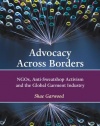 Advocacy Across Borders: NGOs, Anti-Sweatshop Activism and the Global Garment Industry